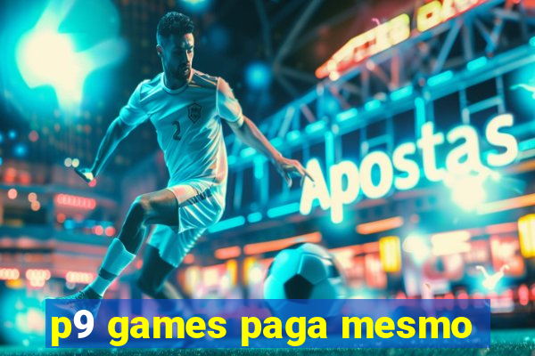 p9 games paga mesmo